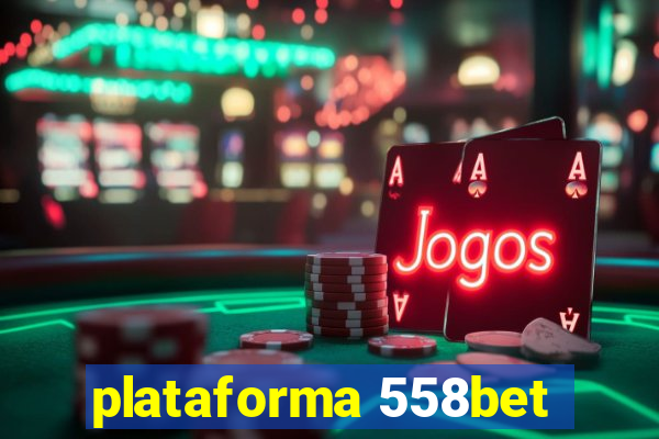 plataforma 558bet